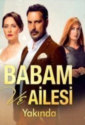 Семья моего отца / Babam ve Ailesi Все серии (2016) смотреть онлайн турецкий сериал на русском языке